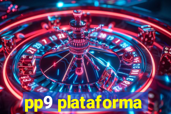 pp9 plataforma